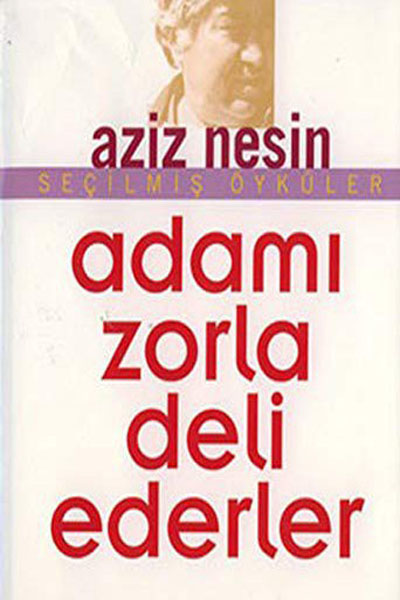 Adamı Zorla Deli Ederler