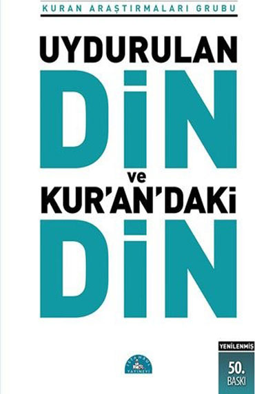 Uydurulan Din Ve Kuran'daki Din