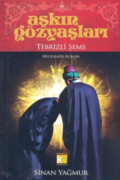 Aşkın Gözyaşları 1 – Şems Tebrizi